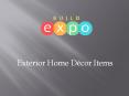 Exterior Home Decor Product Ideas PowerPoint PPT Presentation