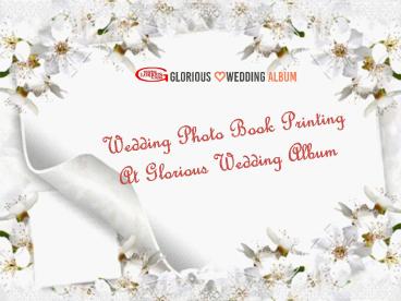 Wedding Photo Book Printing by Glorious Wedding Album