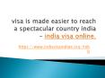 visa is made easier to reach a spectacular country india – india visa online. PowerPoint PPT Presentation