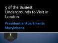 5 of the Busiest Undergrounds to Visit in London PowerPoint PPT Presentation