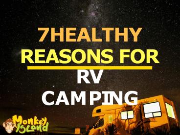 7 Healthy Reasons For RV Camping.