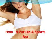 How to Put On a Sports Bra