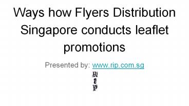 Ways how flyers distribution singapore conducts leaflet promotions