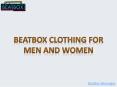 Beatbox Clothing For Men And Women PowerPoint PPT Presentation