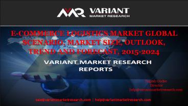 E-Commerce Logistics Market Global Scenario, Market Size, Outlook, Trend and Forecast, 2015-2024