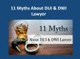 11 Myths About DUI & DWI Lawyer PowerPoint PPT Presentation