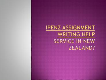 IPENZ Assignment Writing Help Service in New Zealand