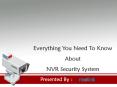 Everything You Need To Know About NVR Security System PowerPoint PPT Presentation