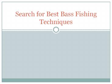 Search for Best Bass Fishing Techniques