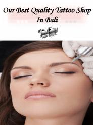 Our Best Quality Tattoo Shop In Bali