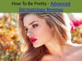 How To Be Pretty - Advanced Dermatology Reviews PowerPoint PPT Presentation