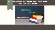 PSY 360 ASSIST  Creative and Effective /psy360assist.com