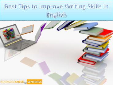 Best Tips to Improve Writing Skills in English