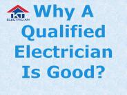 Why a qualified Electrician is good