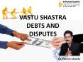 VASTU SHASTRA DEBTS AND DISPUTES PowerPoint PPT Presentation
