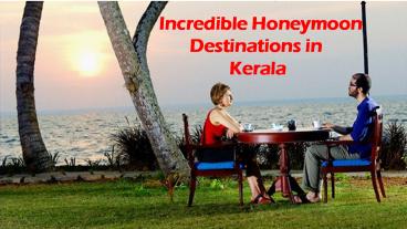 Incredible Honeymoon Destinations in Kerala