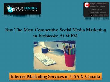 Social Media Marketing in Etobicoke At World Famous Marketing