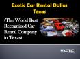 Exotic Car Rental Dallas Texas PowerPoint PPT Presentation
