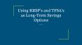 Using RRSP’s and TFSA’s as Long-Term Savings Options PowerPoint PPT Presentation