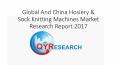 Global And China Hosiery & Sock Knitting Machines Market Research Report 2017 PowerPoint PPT Presentation