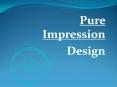 Pure Impressions Design PowerPoint PPT Presentation
