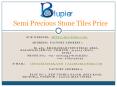 Semi Precious Stone Tiles Price PowerPoint PPT Presentation