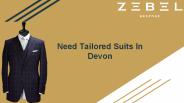 Searching For Premium Quality Tailored Suits Devon?