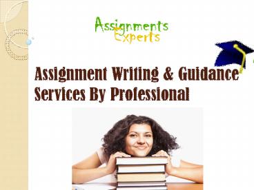 Assignment Writing & Guidance Services By Professional