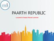 Paarth Republic in Lucknow - 9953975360