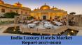 India Luxury Hotels Market Report 2017-2022 PowerPoint PPT Presentation