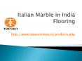 Italian Marble in India Flooring PowerPoint PPT Presentation