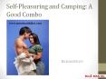 Self-Pleasuring and Camping: A Good Combo PowerPoint PPT Presentation