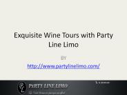 Exquisite Wine Tours with Party Line Limo