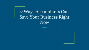 2 Ways Accountants Can Save Your Business Right Now