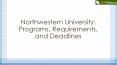 Northwestern University: Programs, Requirements, and Deadlines PowerPoint PPT Presentation