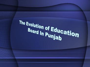 The Evolution of Education Board In Punjab (1)