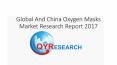 Global And China Oxygen Masks Market Research Report 2017 PowerPoint PPT Presentation