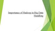 Importance of hadoop in big data handling​  ​