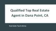 Qualified Top Real Estate Agent in Dana Point, CA PowerPoint PPT Presentation
