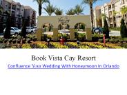 Confluence Your Wedding With Honeymoon In Orlando