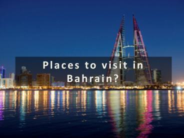 Places to visit in Bahrain