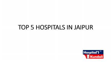 TOP 5 HOSPITALS IN JAIPUR (1)