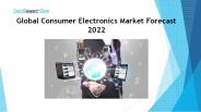 Global consumer electronics market forecast 2022