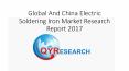Global And China Electric Soldering Iron Market Research Report 2017 PowerPoint PPT Presentation
