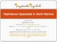 Vashikaran Specialist in Delhi Mantra PowerPoint PPT Presentation