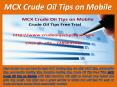 MCX Crude Oil Tips on Mobile, Crude Oil Tips Free Trial PowerPoint PPT Presentation