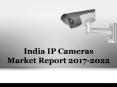 India IP Cameras Market Report 2017-2022 PowerPoint PPT Presentation