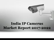 India IP Cameras Market Report 2017-2022