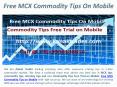 Commodity Tips Free Trial on Mobile, Free MCX Commodity Tips On Mobile PowerPoint PPT Presentation
