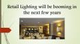 Retail Lighting will be booming in the next few years PowerPoint PPT Presentation